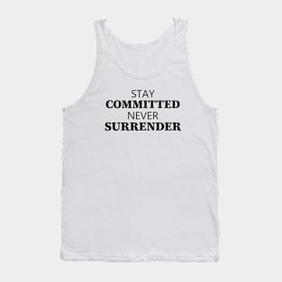 Stay Committed Never Surrender Tank Top